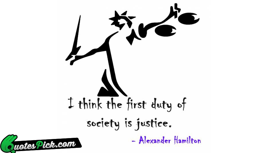 I Think The First Duty Quote by Alexander Hamilton